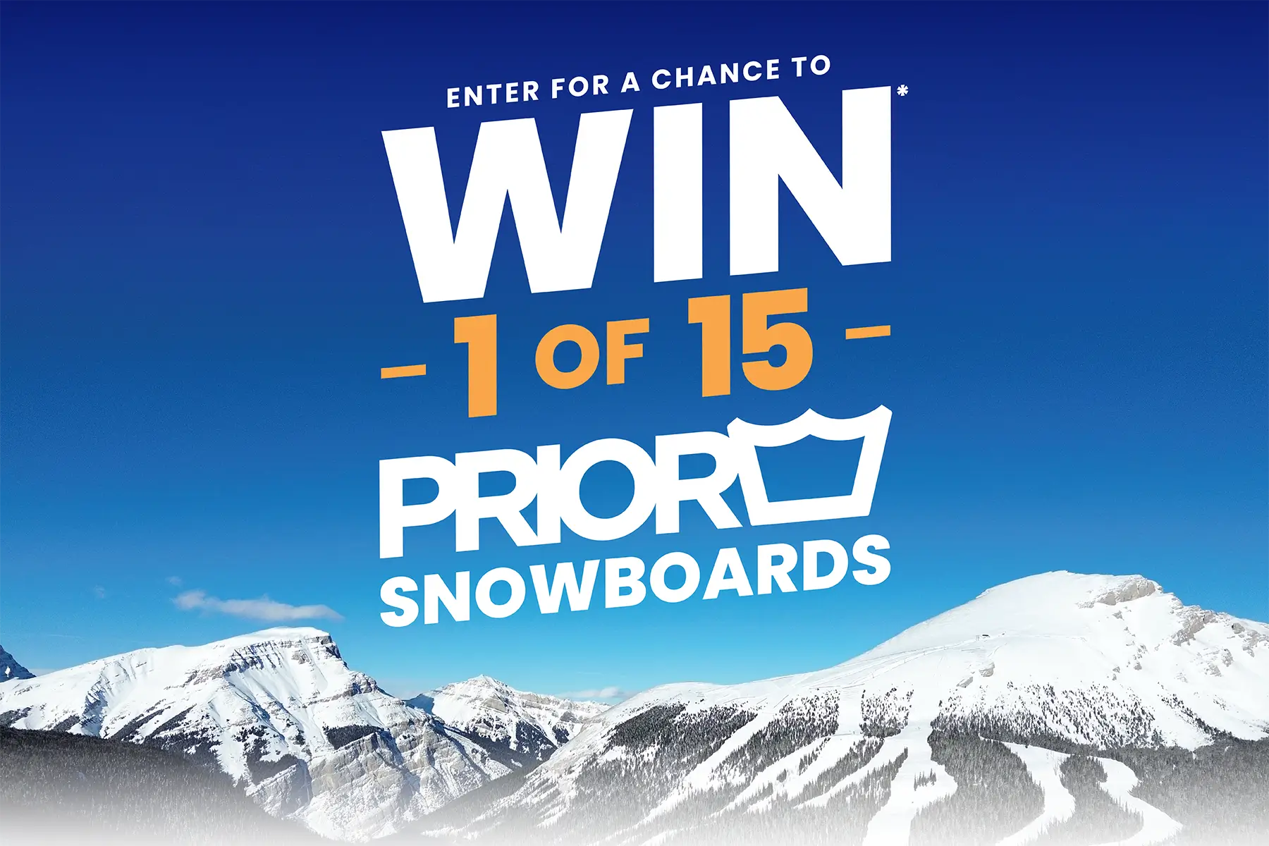 Enter for a chance to Win 1 of 15 Prior Snowboards