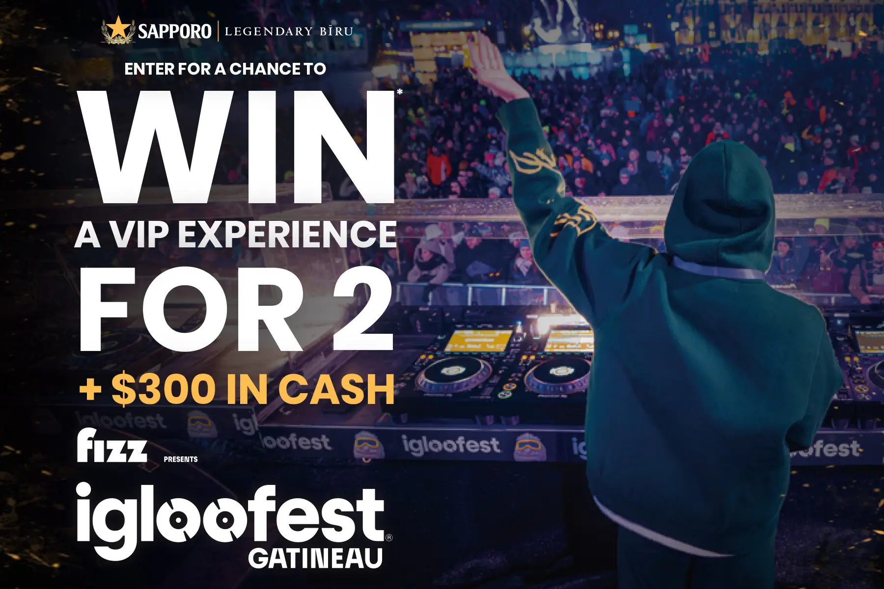 Enter for a chance to Win* a VIP Experience at Igloofest Gatineau.