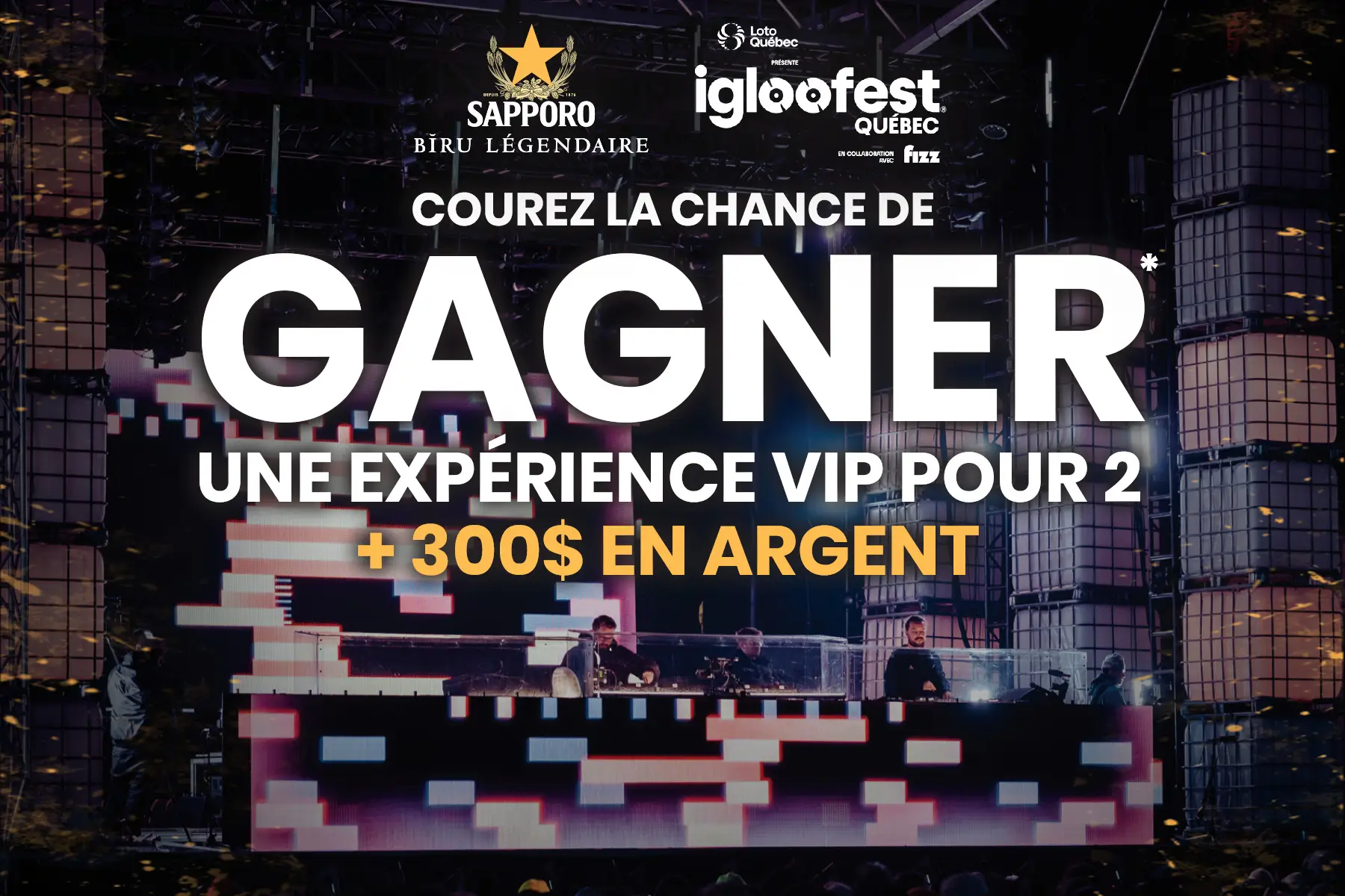 Courez la chance de gagner* une expérience VIP à Igloofest Québec.